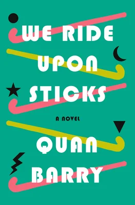 Featured image for Resumen de "We Ride Upon Sticks" por Quan Barry