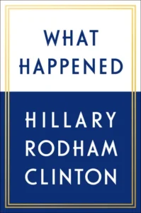 Featured image for Resumen de "Qué Sucedió" por Hillary Rodham Clinton