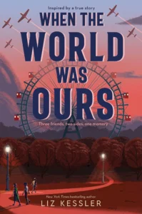 Featured image for Resumen de "Cuando el mundo era nuestro" por Liz Kessler
