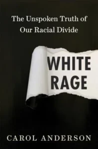 Featured image for Resumen de "Rabia Blanca: La Verdad No Dicha de Nuestra División Racial" por Carol Anderson