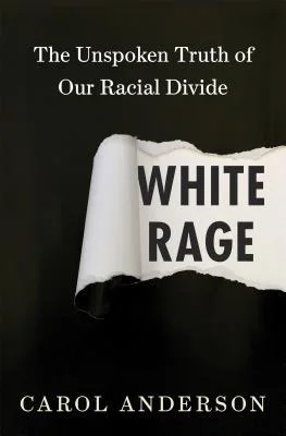 Featured image for Resumen de "Rabia Blanca: La Verdad No Dicha de Nuestra División Racial" por Carol Anderson