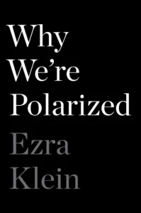 Featured image for Resumen de "Por qué estamos polarizados" por Ezra Klein