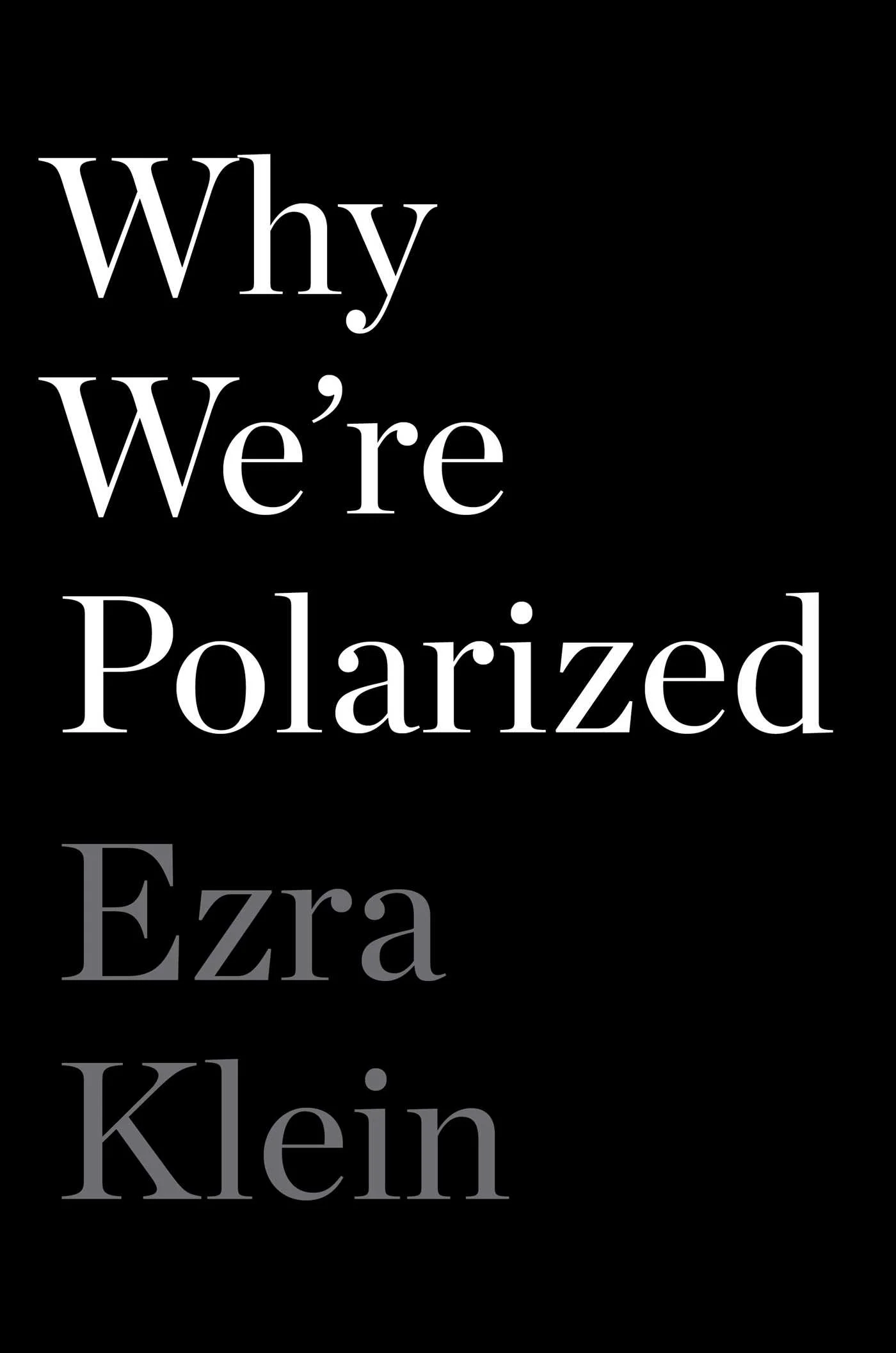 Featured image for Resumen de "Por qué estamos polarizados" por Ezra Klein