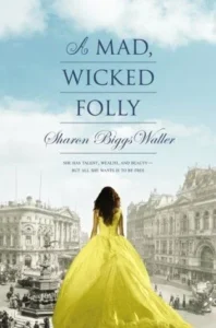 Featured image for Resumen de "Una locura, un malvado capricho" por Sharon Biggs Waller