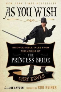 Featured image for Resumen de "As you wish: historias inconcebibles del rodaje de La princesa prometida" por Cary Elwes