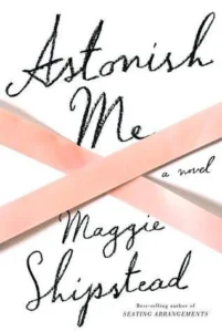 Featured image for Resumen de "Asómbrame" por Maggie Shipstead