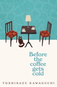 Featured image for Resumen de "Antes de que se enfríe el café" por Toshikazu Kawaguchi