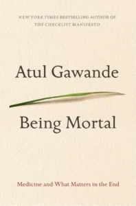 Featured image for Resumen de "Ser mortal: medicina y lo que importa al final" por Atul Gawande