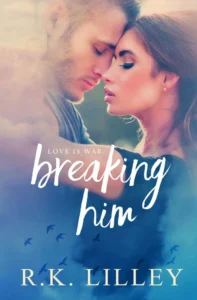 Featured image for Resumen de 'Breaking Him' por R.K. Lilley