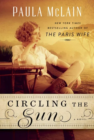 Featured image for Resumen de "Circling the Sun" por Paula McLain