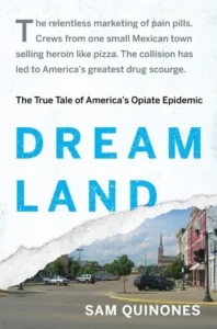 Featured image for Resumen de 'Dreamland: La verdadera historia de la epidemia de opioides en América' por Sam Quinones