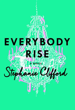 Featured image for Resumen de "Everybody Rise" por Stephanie Clifford