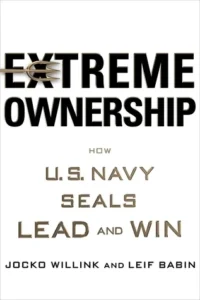 Featured image for Resumen de "Extreme Ownership: cómo los Navy SEALs de EE. UU. lideran y ganan" por Jocko Willink y Leif Babin
