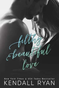Featured image for Resumen de "Filthy Beautiful Love" por Kendall Ryan