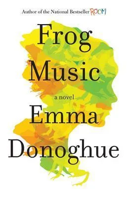 Featured image for Resumen de "Frog Music" por Emma Donoghue