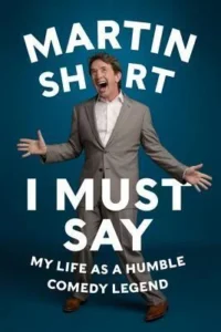 Featured image for Resumen de "Tengo que decirlo: Mi vida como una humilde leyenda de la comedia" por Martin Short