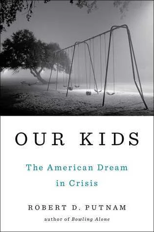 Featured image for Resumen de 'Nuestros hijos: el sueño americano en crisis' por Robert D. Putnam
