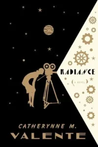 Featured image for Resumen de "Radiance" por Catherynne M. Valente