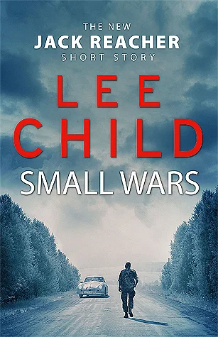 Featured image for Resumen de 'Guerras pequeñas' por Lee Child