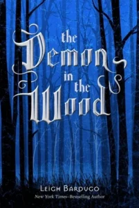 Featured image for Resumen de 'El demonio en el bosque' por Leigh Bardugo