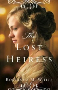 Featured image for Resumen de "La heredera perdida" por Roseanna M. White