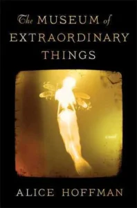 Featured image for Resumen de "El museo de las cosas extraordinarias" por Alice Hoffman