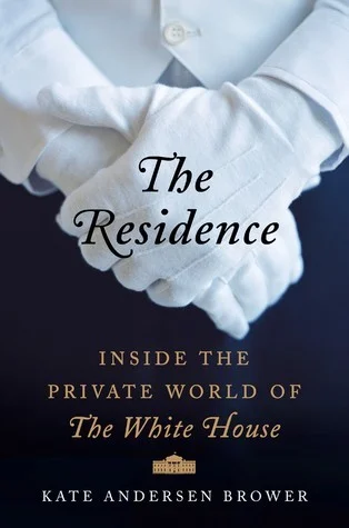 Featured image for Resumen de "La residencia: dentro del mundo privado de la Casa Blanca" por Kate Andersen Brower