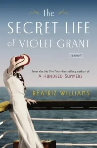 Featured image for Resumen de "La vida secreta de Violet Grant" por Beatriz Williams