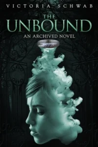 Featured image for Resumen de 'The Unbound' por Victoria Schwab