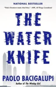 Featured image for Resumen de "The Water Knife" por Paolo Bacigalupi