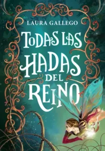 Featured image for Resumen de "Todas las hadas del reino" por Laura Gallego