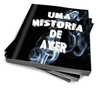 Featured image for Resumen de "Una Historia de Ayer" por Sergio Cobo