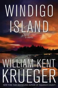 Featured image for Resumen de "Windigo Island" por William Kent Krueger