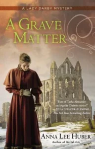 Featured image for Resumen de "A Grave Matter" por Anna Lee Huber