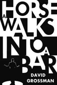 Featured image for Resumen de "Un caballo entra en un bar" por David Grossman