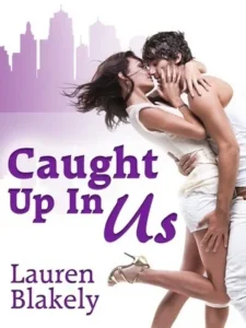 Featured image for Resumen de "Caught Up in Us" por Lauren Blakely