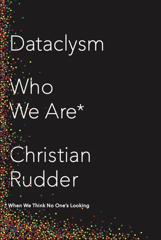 Featured image for Resumen de "Dataclysm: Quiénes Somos" por Christian Rudder