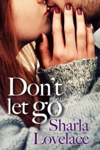 Featured image for Resumen de "Don't Let Go" por Sharla Lovelace
