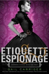 Featured image for Resumen de "Etiquette & Espionage" por Gail Carriger