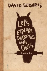 Featured image for Resumen de "Explorando la diabetes con búhos" por David Sedaris
