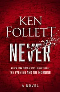 Featured image for Resumen de 'Nunca' por Ken Follett