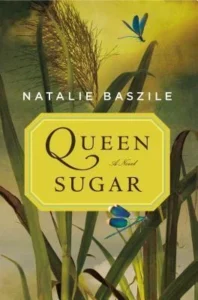 Featured image for Resumen de 'Queen Sugar' por Natalie Baszile