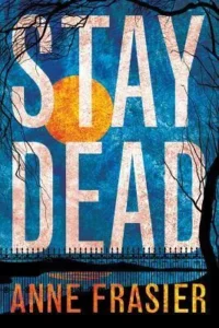Featured image for Resumen de "Stay Dead" por Anne Frasier
