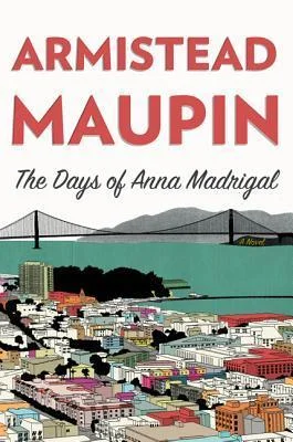 Featured image for Resumen de "Los días de Anna Madrigal" por Armistead Maupin