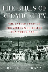 Featured image for Resumen de "Las chicas de Atomic City" por Denise Kiernan