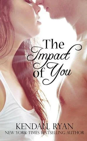 Featured image for Resumen de "The Impact of You" por Kendall Ryan