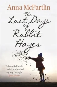 Featured image for Resumen de "Los últimos días de Rabbit Hayes" por Anna McPartlin