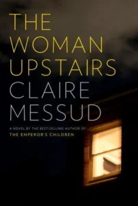 Featured image for Resumen de "La mujer de al lado" por Claire Messud