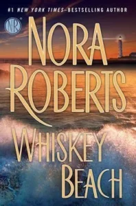Featured image for Resumen de 'Whiskey Beach' por Nora Roberts
