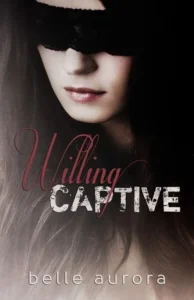 Featured image for Resumen de 'Willing Captive' por Belle Aurora